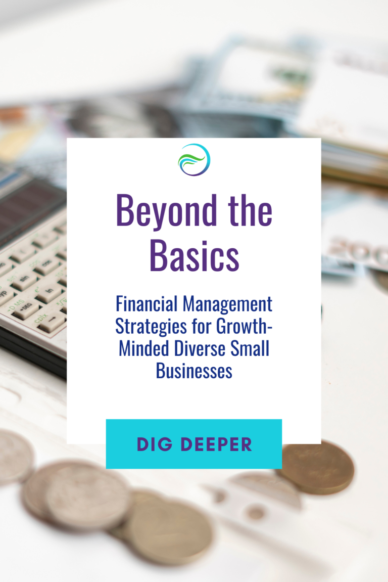 Beyond the Basics: Financial Management Strategies for Growth-Minded Diverse Small Businesses