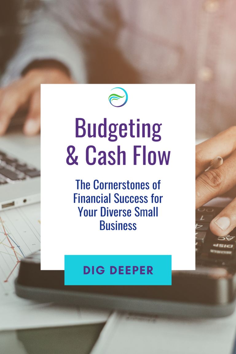 Budgeting & Cash Flow: The Cornerstones of Financial Success for Your Diverse Small Business