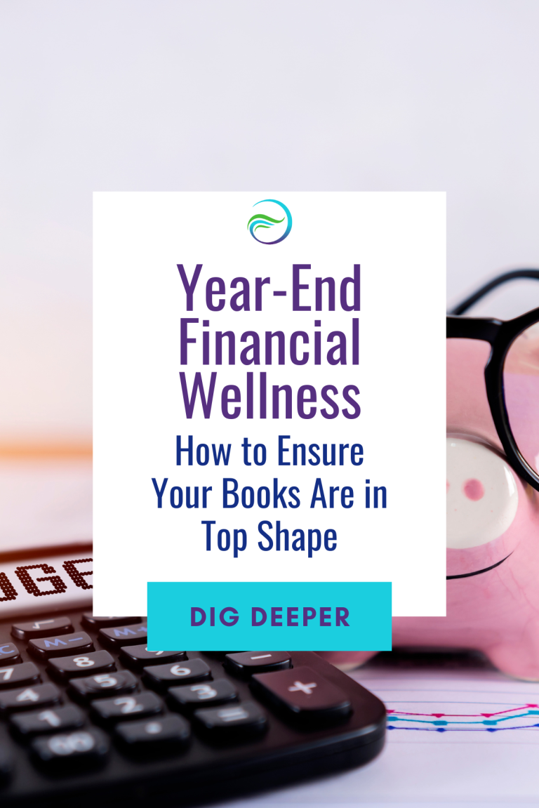 Year-End Financial Wellness: How to Ensure Your Books Are in Top Shape