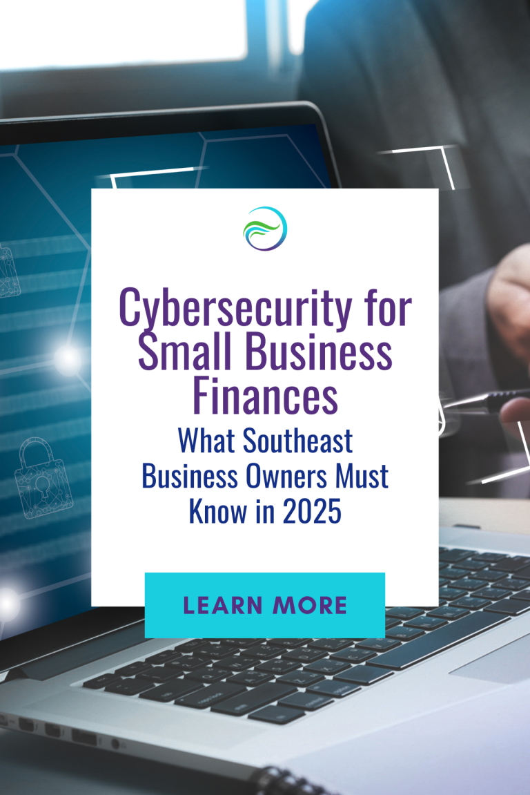 Cybersecurity for Small Business Finances: What Southeast Business Owners Must Know in 2025